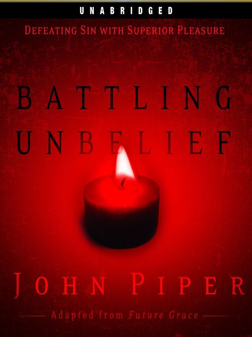 Title details for Battling Unbelief by John Piper - Available